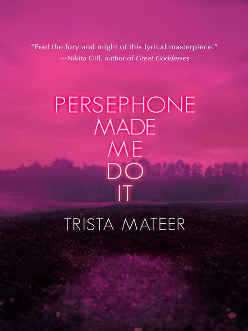 Title details for Persephone Made Me Do It by Trista Mateer - Available